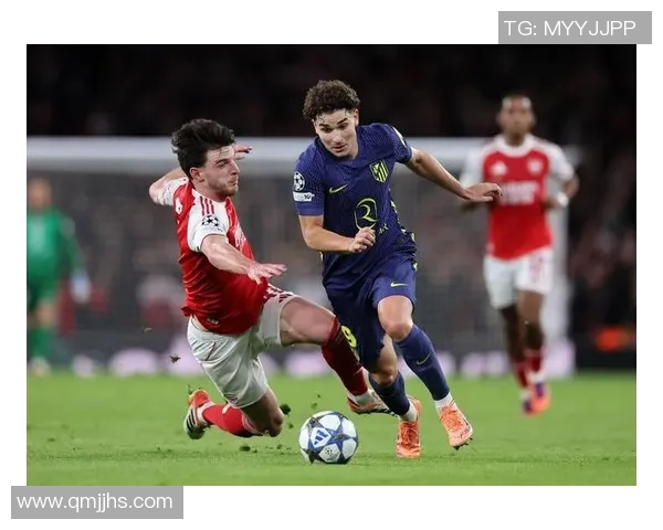 阿森纳大胜马竞四球狂潮绝杀时刻点燃全场激情